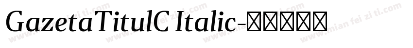 GazetaTitulC Italic字体转换